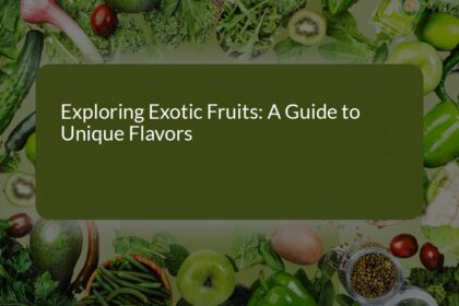 Exploring Exotic Fruits: A Guide to Unique Flavors