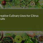 Creative Culinary Uses for Citrus Fruits: Elevate Your Cooking with Zesty Recipes