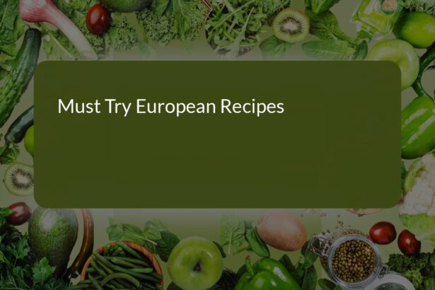 Must-Try European Recipes: Delicious Traditional Cuisine for Your Table