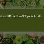 Detailed Benefits of Organic Fruits for Your Health