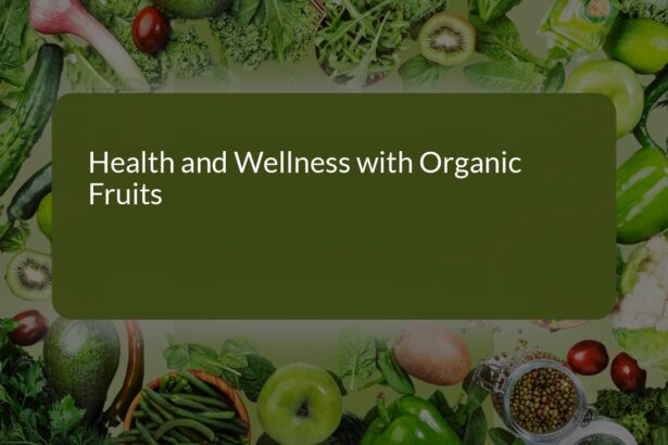 Boost Your Health and Wellness with Organic Fruits: A Nutritional Lifestyle Guide