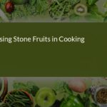 Delicious Ways to Cook with Stone Fruits: Recipes, Tips, and More