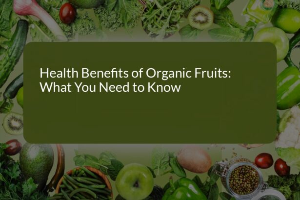 Unlocking the Health Benefits of Organic Fruits: What You Need to Know