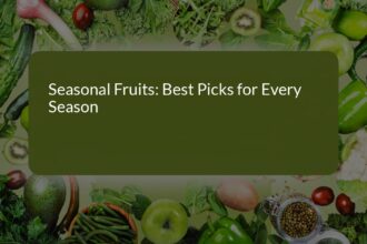 Seasonal Fruits: Best Picks for Every Season