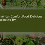 American Comfort Food: Delicious Recipes to Try