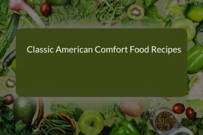 Classic American Comfort Food Recipes: Traditional Homemade Delights